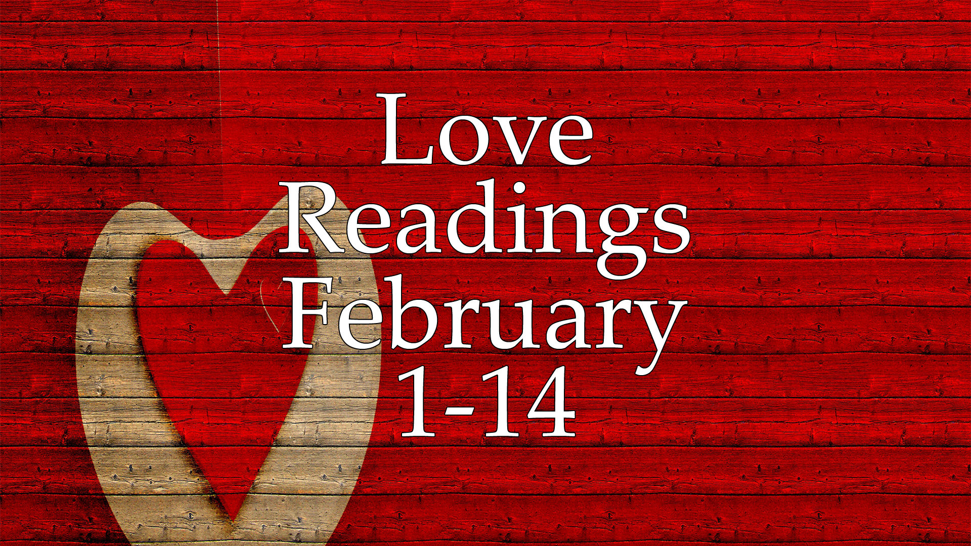 Love Readings February 1-14 2017