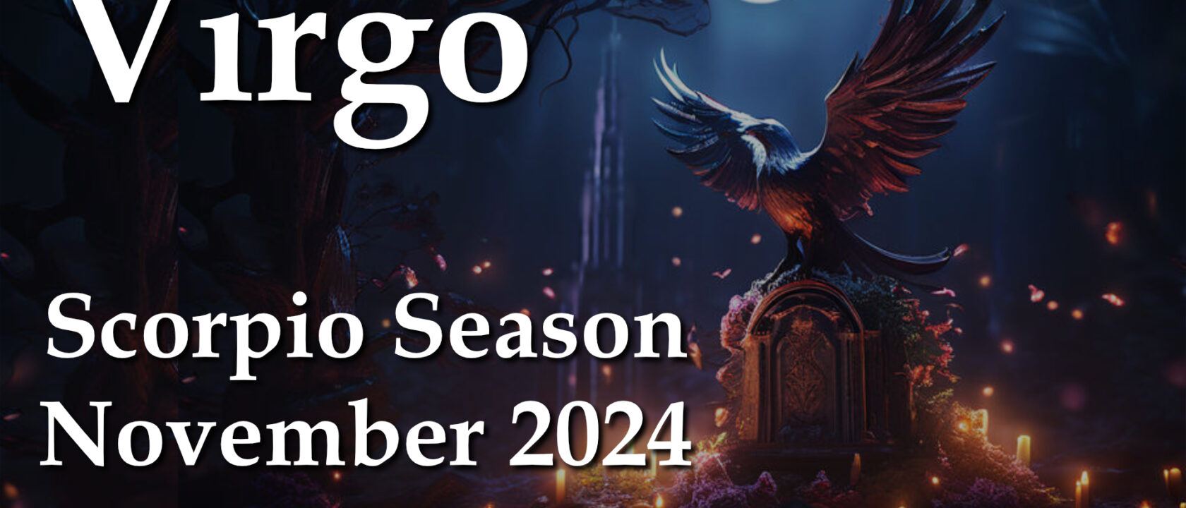 Virgo – Scorpio Season November 2024