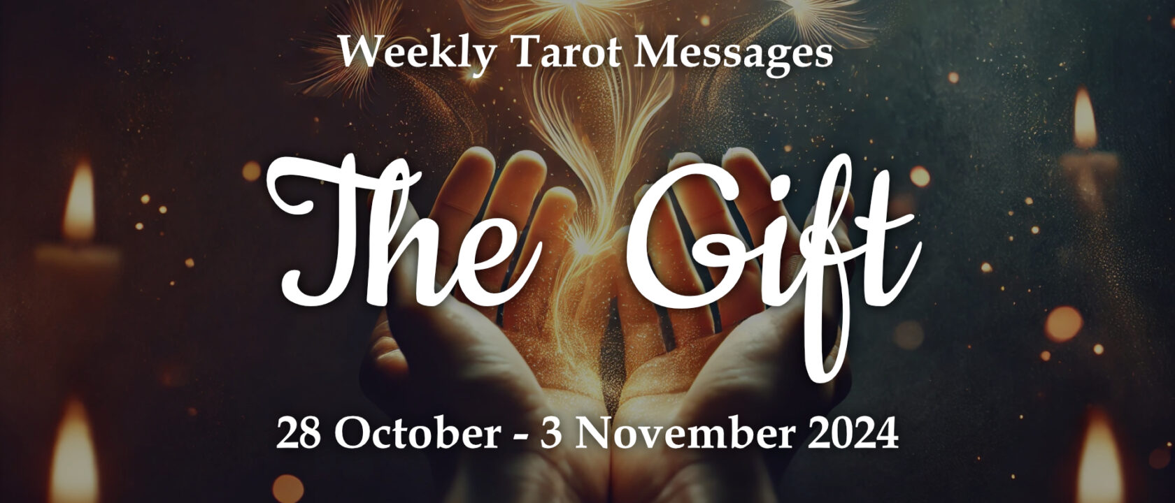 The Gift – Weekly Tarot Messages