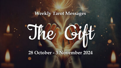 The Gift – Weekly Tarot Messages