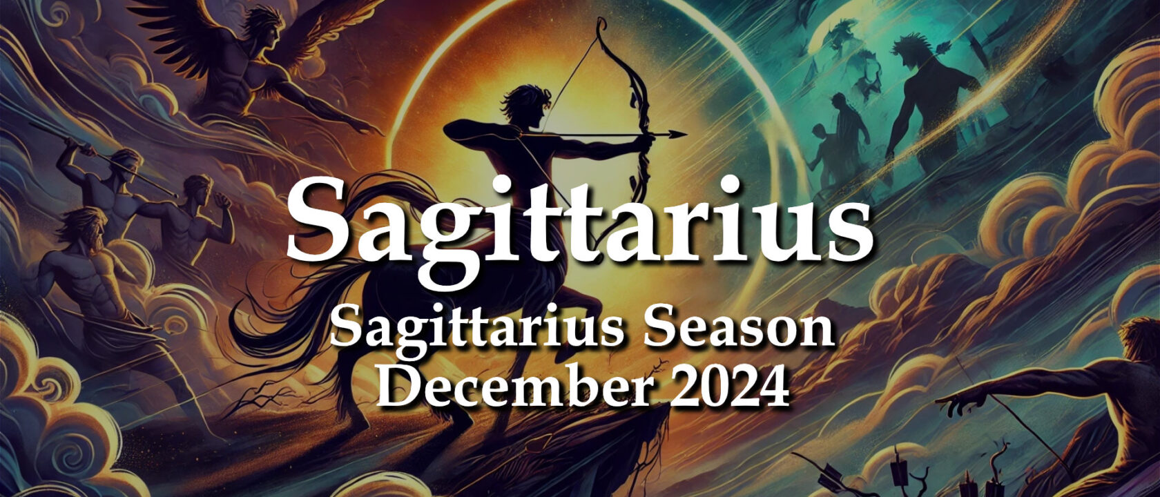 Sagittarius – Sagittarius Season December 2024