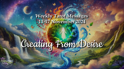 Creating From Desire – Weekly Tarot Messages