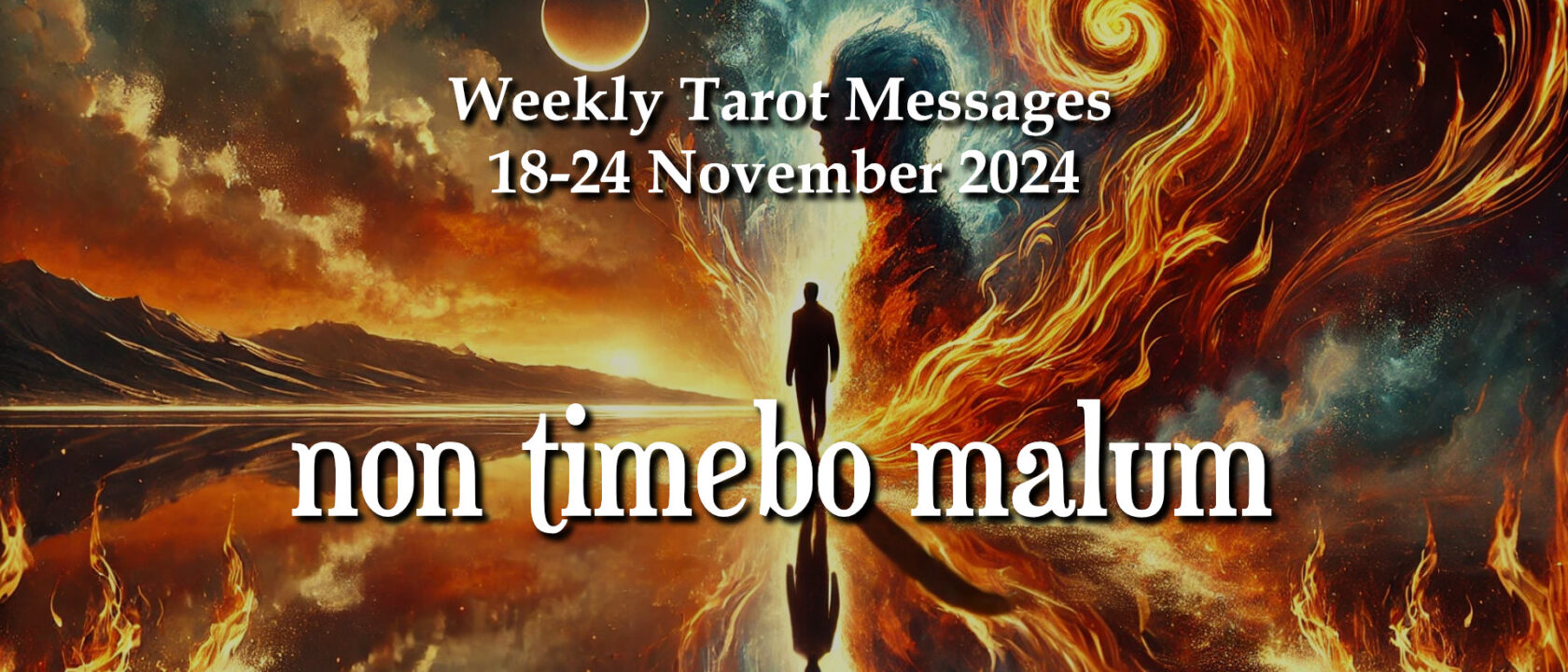 non timebo malum – Weekly Tarot Messages