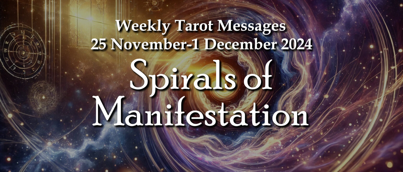 Spirals of Manifestation – Weekly Tarot Messages