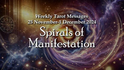 Spirals of Manifestation – Weekly Tarot Messages