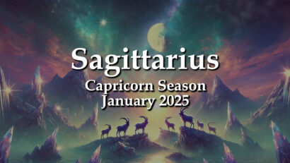 Sagittarius – Capricorn Season January 2025 SHOOT THE ARROW THEN PAINT THE TARGET